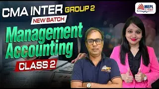Management Accounting - Class 2 For  CMA Inter - Group 2 | | MEPL Classes