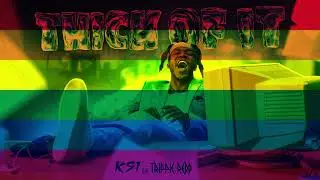KSI - Thick Of It (feat. Trippie Redd) (Official GAY Remix)