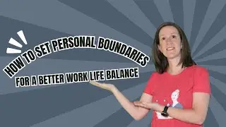How To Set Personal Boundaries For A Better Work Life Balance