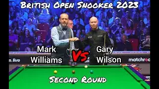 Mark Williams vs Gary Wilson - British Open Snooker 2023 - Second Round