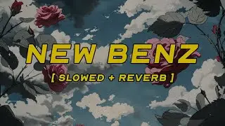 nafeesisboujee - new benz [ slowed + reverb ] (lyrics)