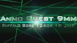 Ammo Quest 9mm: Buffalo Bore 124+P JHP test
