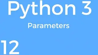 [Part 12] Python 3 for Beginners - Parameters