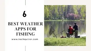 6 Best Weather Apps for Fishing