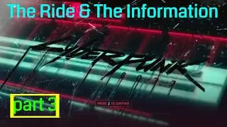 Cyberpunk 2077 (PS5) gameplay part 3 The Ride & The Information