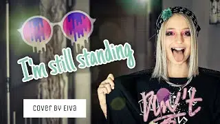 Elton John   I'm Still Standing |  Cover by Eiva