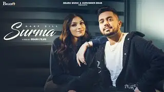 SURMA (Official Video) Harp Gill | Braro Music | New Punjabi Song | Latest Punjabi Song 2024