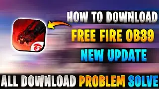 How to download free fire ob 39 | Free fire ob39 download kaise kare | Normal free fire ob39 update