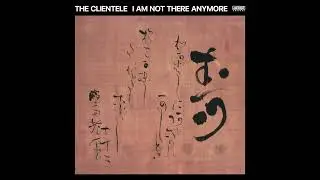 The Clientele - Dying in May (Official Audio)