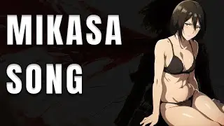 Mikasa Fan Song - 