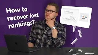 How To Recover Lost Rankings and Win Back Your SEO Traffic