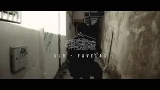GLR - FAVELAS 🇧🇷 (VIDEOCLIP)