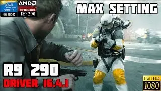 Quantum break PC - R9 290 MAX Setting 1080P - Frame rate Test - Crimson Driver 16.4.1