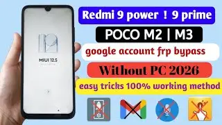 Redmi 9 Power / 9 Prime FRP Bypass Without PC 2026 | Latest update 