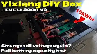 The Yixiang DIY Box with EVE LF280K cells TESTED! 'Strange' voltage and capacity check!