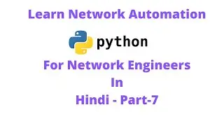 Python For Network Engineer Part-7 In Hindi