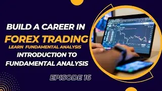 Introduction To Fundamental Analysis Forex | Episode 16
