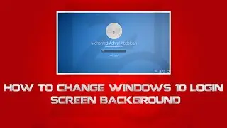 How to change windows 10 login screen background