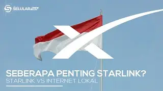 Seberapa Penting Starlink di Indonesia? Starlink vs Internet Lokal!
