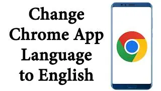 How to Change Chrome App Language to English on Android | How to Set Chrome App Language to English