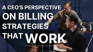 A CEO's Perspective on Billing Strategies That Work | Isaac Rudansky