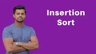 Insertion Sort | Sorting Algorithm