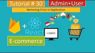 Tutorial#30|React.js/Redux E-Commerce - Removing Errors and Running Application