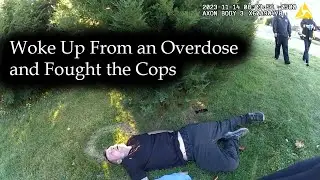 When the Narcan Kicked in, he was ready for a Fight