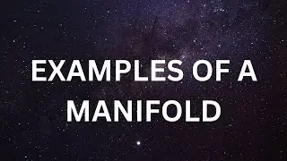 Examples of Manifolds. General Relativity.