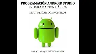 Tutorial Programación en Android Studio - Uso de Controles - Multiplicar dos números.