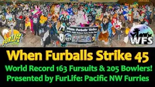 When Furballs Strike 45: 205 Furry Bowlers & 163 Fursuits (Furbowl World Record)