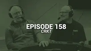 Episode 158 of TDG: Rod and Doug from CRKT