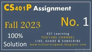 CS401P Assignment 1 Solution Fall 2023 CS401P Assignment No 1 Fall 2023