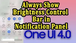 Always show brightness control bar in notification panel in Samsung OneUI 4.0