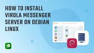 Virola On Premise Messenger Server Installation for Debian Linux