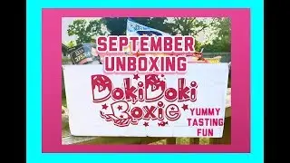 DokiDoki Boxie So Yummy September 2017 Unboxing