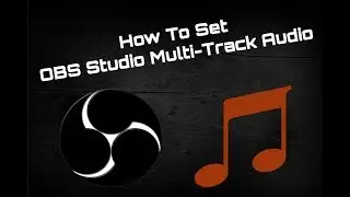 How To Setup OBS Studio For Multiple Track Audio Recording