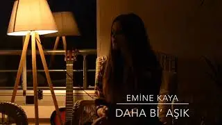 Emine Kaya - Daha Bi’ Aşık (cover)