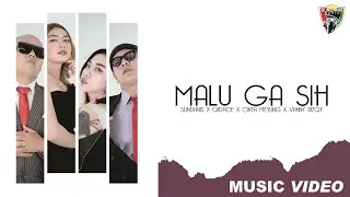 MALU GA SIH - SUNDANIS X QIDACE X CINTA MEYLING X VANNY RIZQY (OFFICIAL MUSIC VIDEO)