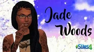 Sims 4 | Create A Sim: Jade Woods