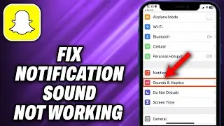 How To Fix Snapchat Notification Sound Not Working (2024) - Quick Help