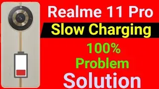 Realme 11 Pro Slow Charging Problem | How to Solve Slow Charging Problem in Realme 11 Pro 5G