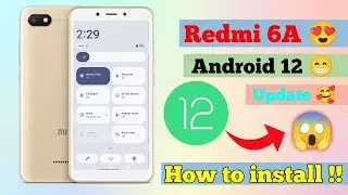 How to install Android 12 in Redmi 6A (Cactus) | Redmi 6A New Update | Redmi 6A Custom Rom install,