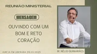 Msg. Listening with a good and upright heart (Nélio Guimarães)