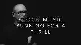 Stock Music - Running for a Thrill