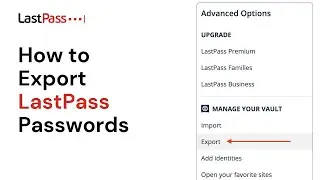 How to Export LastPass Passwords