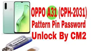 OPPO A31 CPH-2031 Pattern Pin Password Unlock By CM2 Free II OPPO A31 Hard Reset By CM2MT2