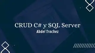CRUD - C# y SQL Server / Parte 4