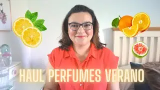 Super haul de perfumes de verano!! 🍊🍋🌞🌻