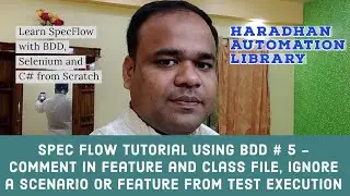 SpecFlow Tutorial-BDD-Selenium WebDriver with C#-Ignore a Scenario or Feature and Comment-Session 5